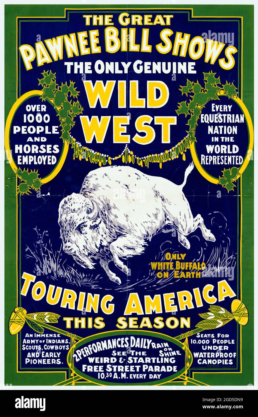 Affiche d'époque - le Great Pawnee Bill montre. Le seul véritable Wild West. Seulement le bison blanc sur terre. 1903. Banque D'Images