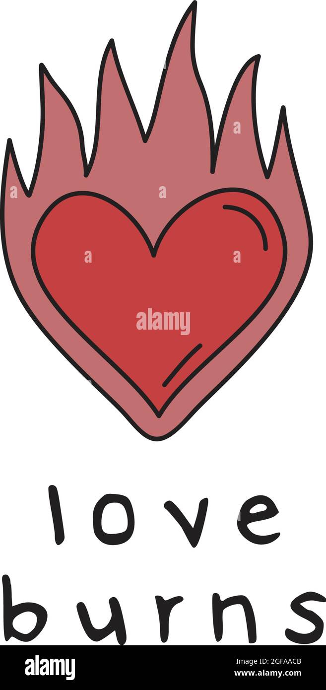 Illustration Vecteur Love Burns Joli Dessin A La Main Coeur Rouge Avec Texte Isole Image Vectorielle Stock Alamy