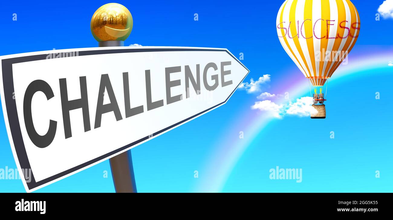 Le défi mène au succès - montré comme un signe avec une phrase défi  pointant vers le ballon dans le ciel avec des nuages pour symboliser la  signification de défi Photo Stock -