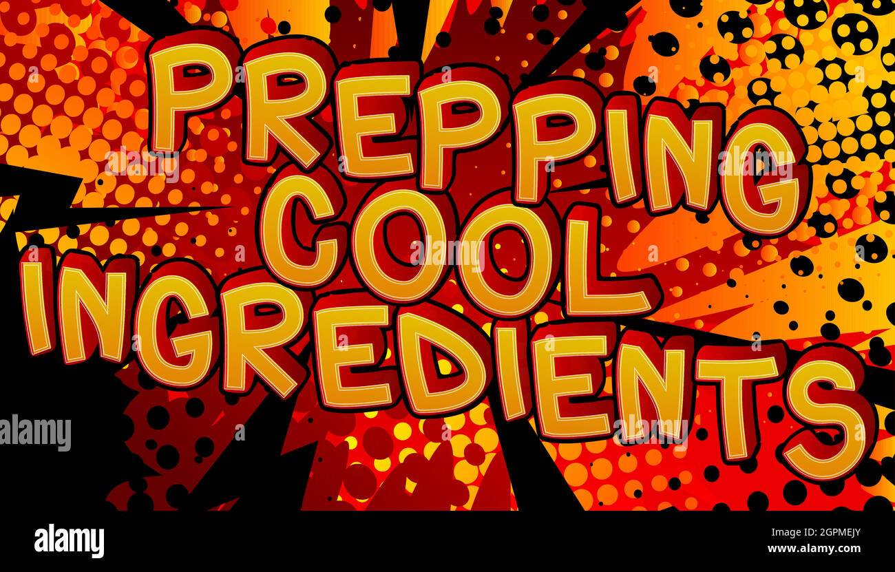 Preping Cool Ingredients - texte de style de livre Comic. Illustration de Vecteur