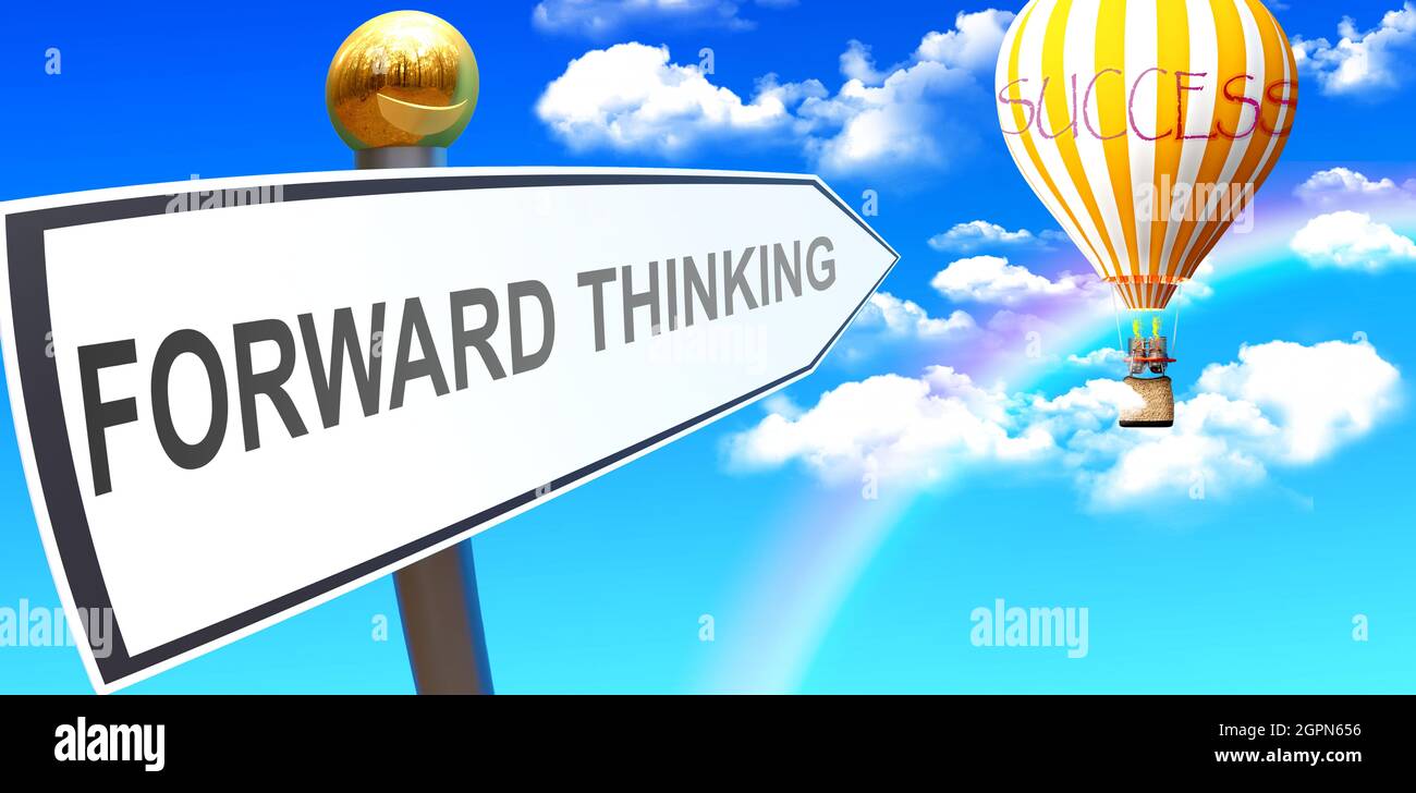 La pensée avant mène au succès - montré comme un signe avec une phrase la pensée avant pointant vers le ballon dans le ciel avec des nuages pour symboliser la signification Banque D'Images