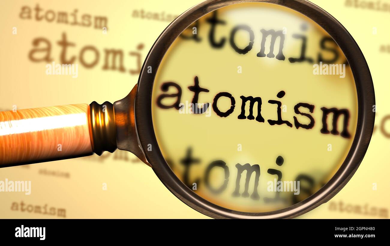Atomisme et une loupe sur le mot anglais Atomisme pour symboliser l'étude, l'examen ou la recherche d'une explication et de réponses liées à une conce Banque D'Images