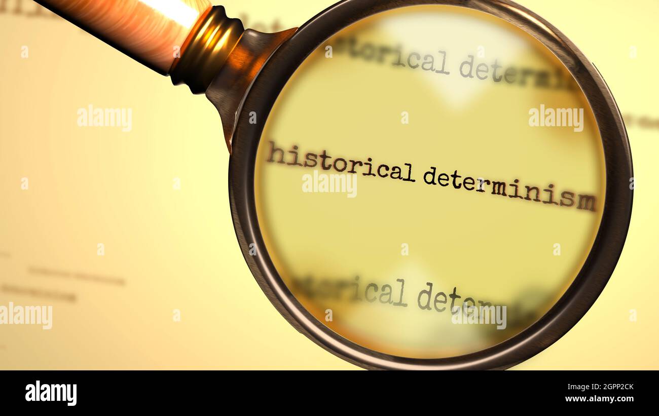 Déterminisme historique et une loupe sur le mot déterminisme historique pour symboliser l'étude et la recherche de réponses liées à un concept de H Banque D'Images