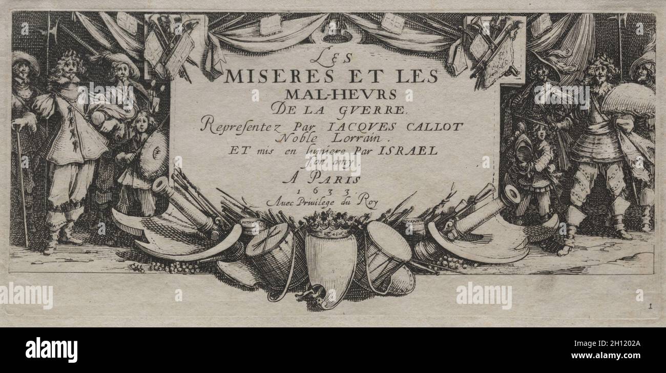 Les grandes misères de la guerre : page de titre, 1633.Jacques Callot (français, 1592-1635).Gravure ; Banque D'Images
