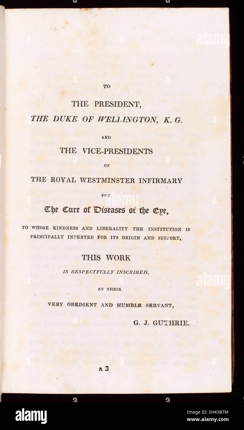Page de dédicace de G.J.Guthrie dans 'conférences sur la chirurgie opérative de l'oeil...'Il dédie le livre électronique au duc de Wellington et aux vice-présidents de l'infirmerie royale de Westminster. Banque D'Images