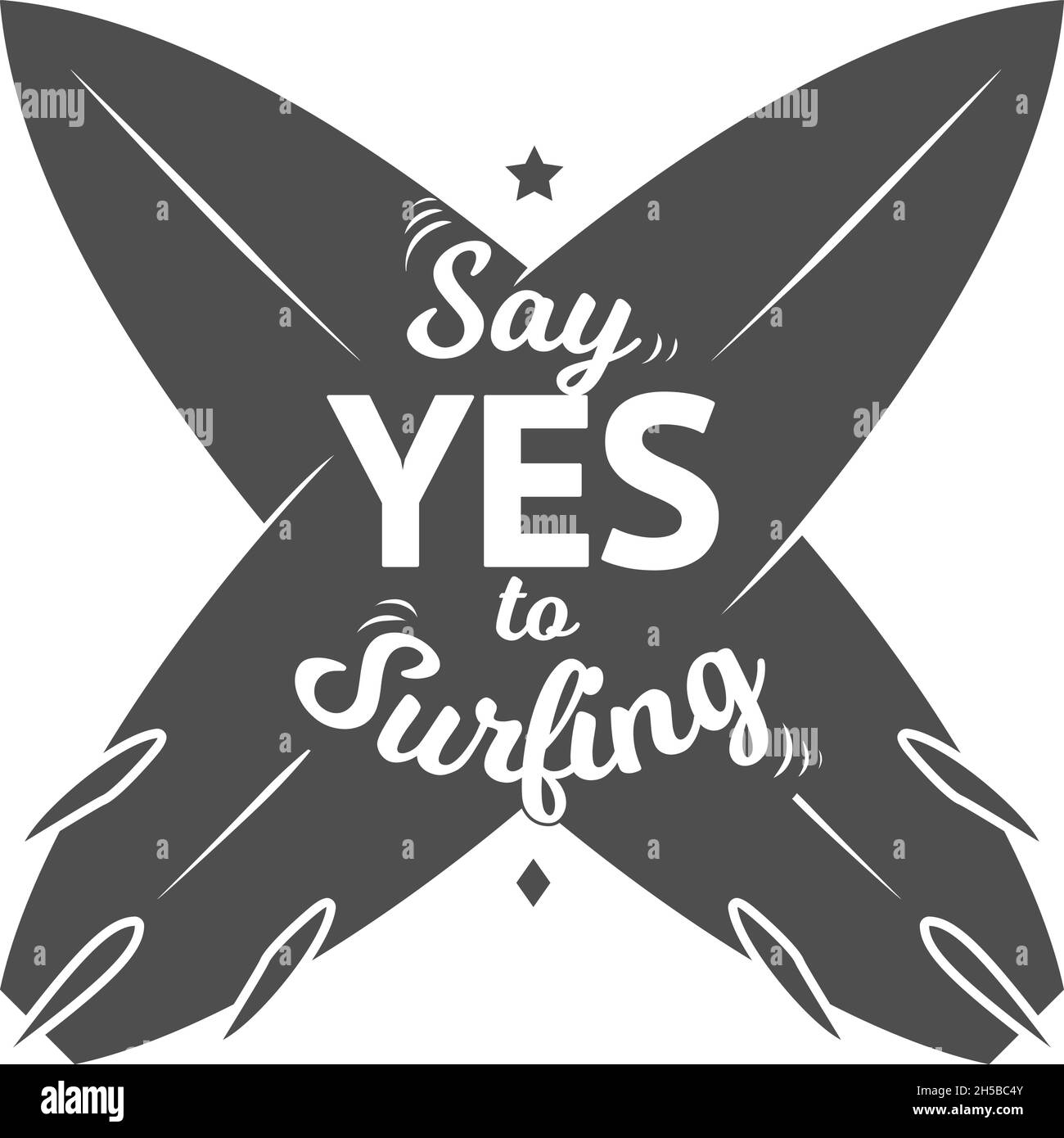 Dites oui au surf.Badge de camp de surf, étiquette positive pour les leçons de sport d'été en mer.Imprimé isolé avec imprimés et éléments vectoriels avec texte Illustration de Vecteur