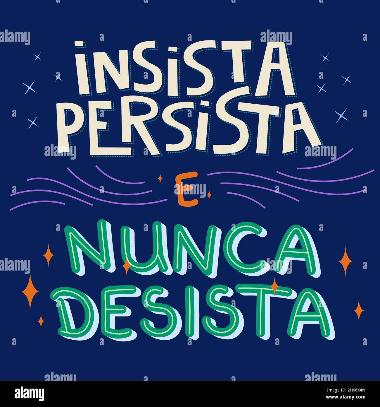 Illustration colorée motivationnelle en portugais brésilien.Traduction - insister, persister et ne jamais abandonner. Illustration de Vecteur