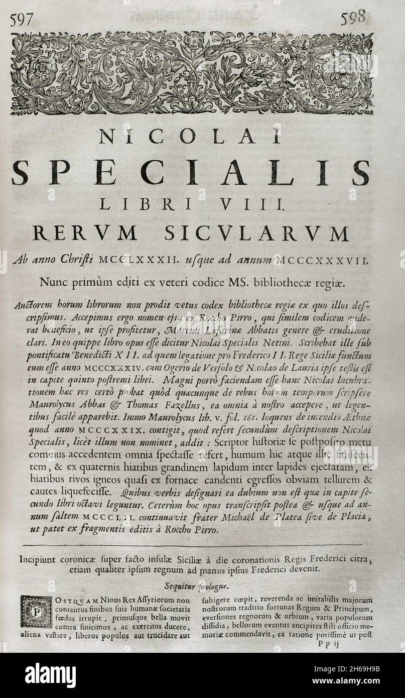 Rerum sicularum libri VIII, par Nicolai specialis (Nicola Speciale, historien d'origine sicilienne du XIVe siècle).Dans son travail, il décrit les actes des rois de la Couronne d'Aragon et de Sicile entre 1282 et 1337.'marca Hispanica sive limes hispanicus'.Livre écrit en latin par Pierre de Marca (1594-1662).En 1656, il a été mandaté pour formaliser le traité frontalier entre les royaumes de France et d'Espagne, une tâche qui a été reflétée dans cette collection de cinq livres, rendant le peuple français au courant de la province de Catalogne annexée en 1641.Etienne Baluze agrandi et édité.Publié dans Banque D'Images