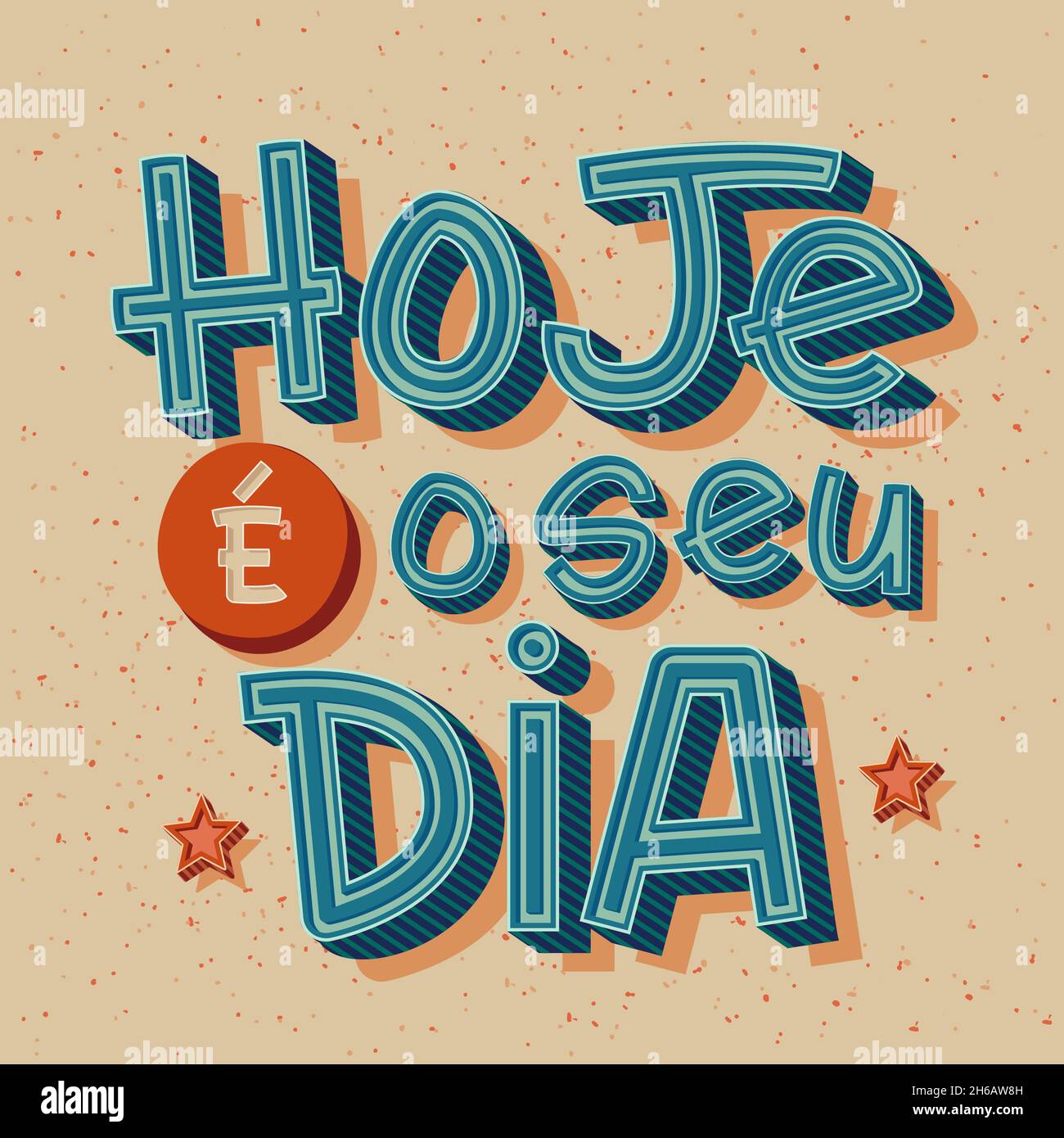 Affiche ancienne colorée en portugais brésilien.Traduction : « aujourd'hui, c'est votre journée » Illustration de Vecteur
