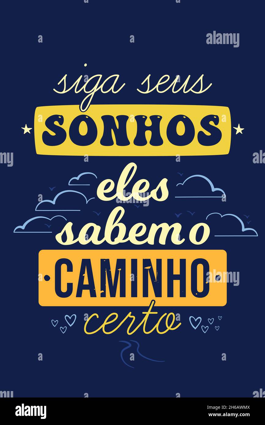 Affiche De La Citation Portugaise Traduction Suivez Votre Reve Ils Savent La Bonne Facon Image Vectorielle Stock Alamy