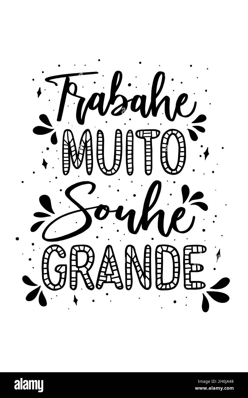 Lettrage en portugais brésilien.Traduction du portugais : « travailler dur et rêver grand » Illustration de Vecteur