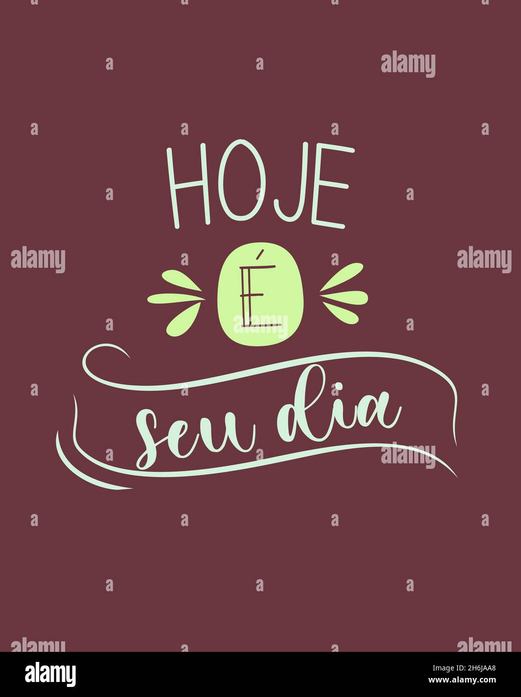 Expression portugaise motivationnelle.Traduction - aujourd'hui est votre jour Illustration de Vecteur