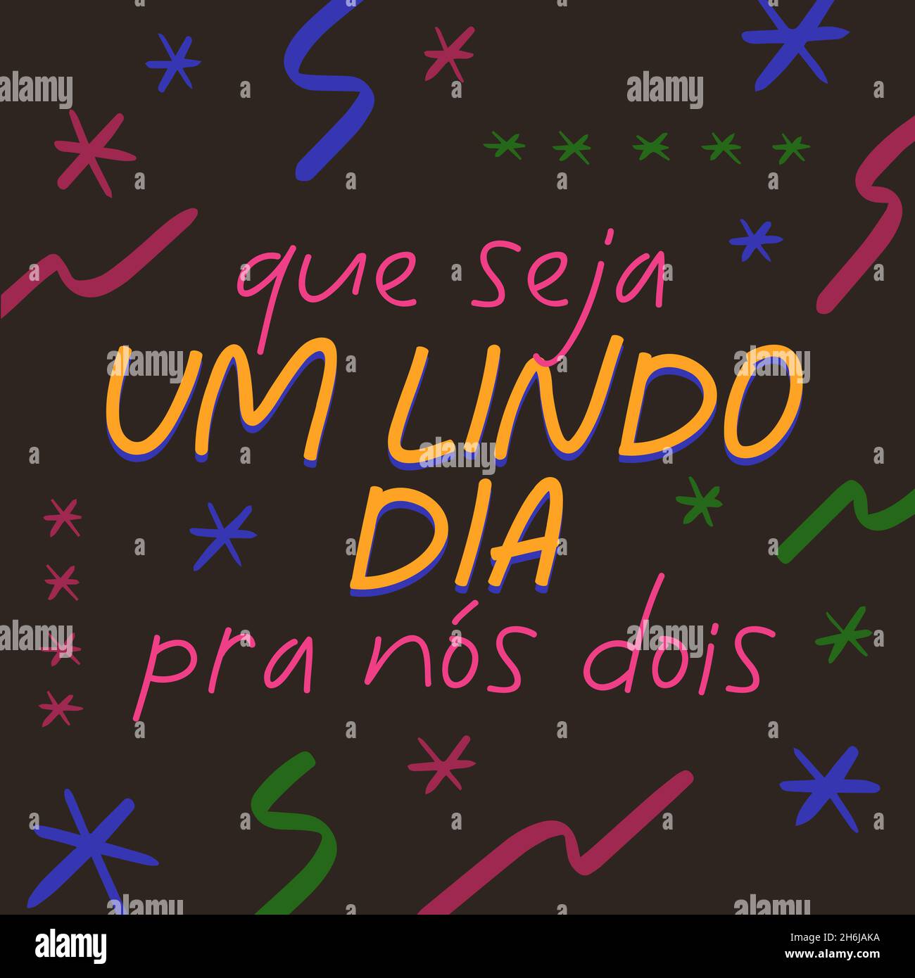 Affiche D Amour Portugais Bresilien Traduction Du Portugais Bresilien C Est Un Beau Jour Pour Nous Tous Les Deux Image Vectorielle Stock Alamy