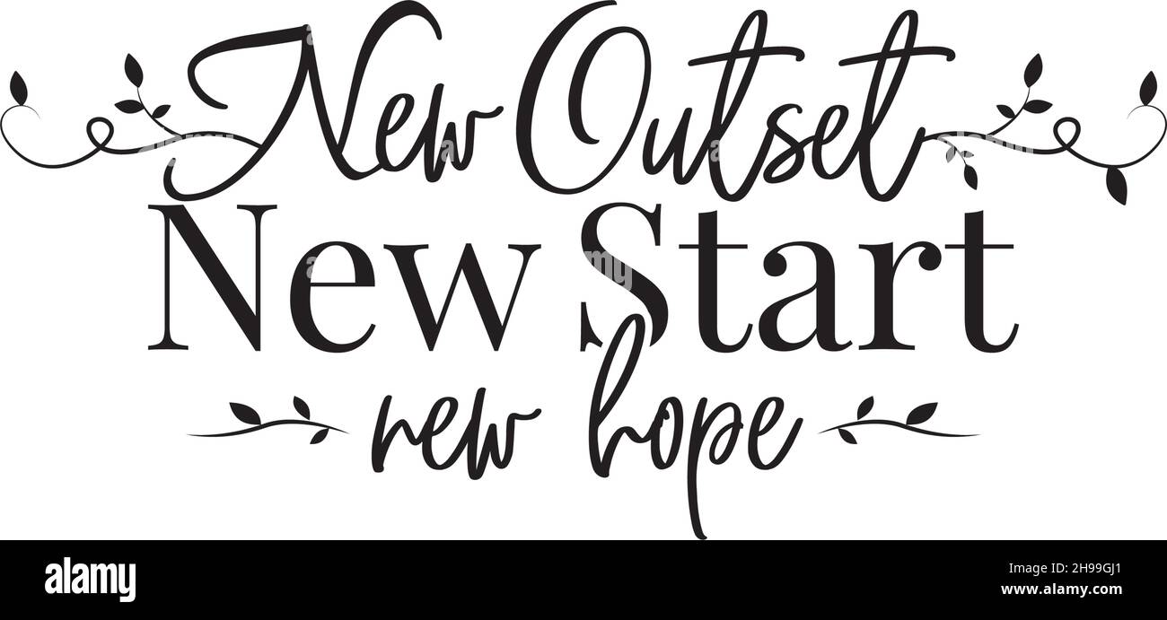 Nouveau départ, nouveau départ, nouvel espoir, vecteur.Des citations positives motivantes.Design de l'élément verbal isolé sur fond blanc, lettrage.Art mural, Illustration de Vecteur