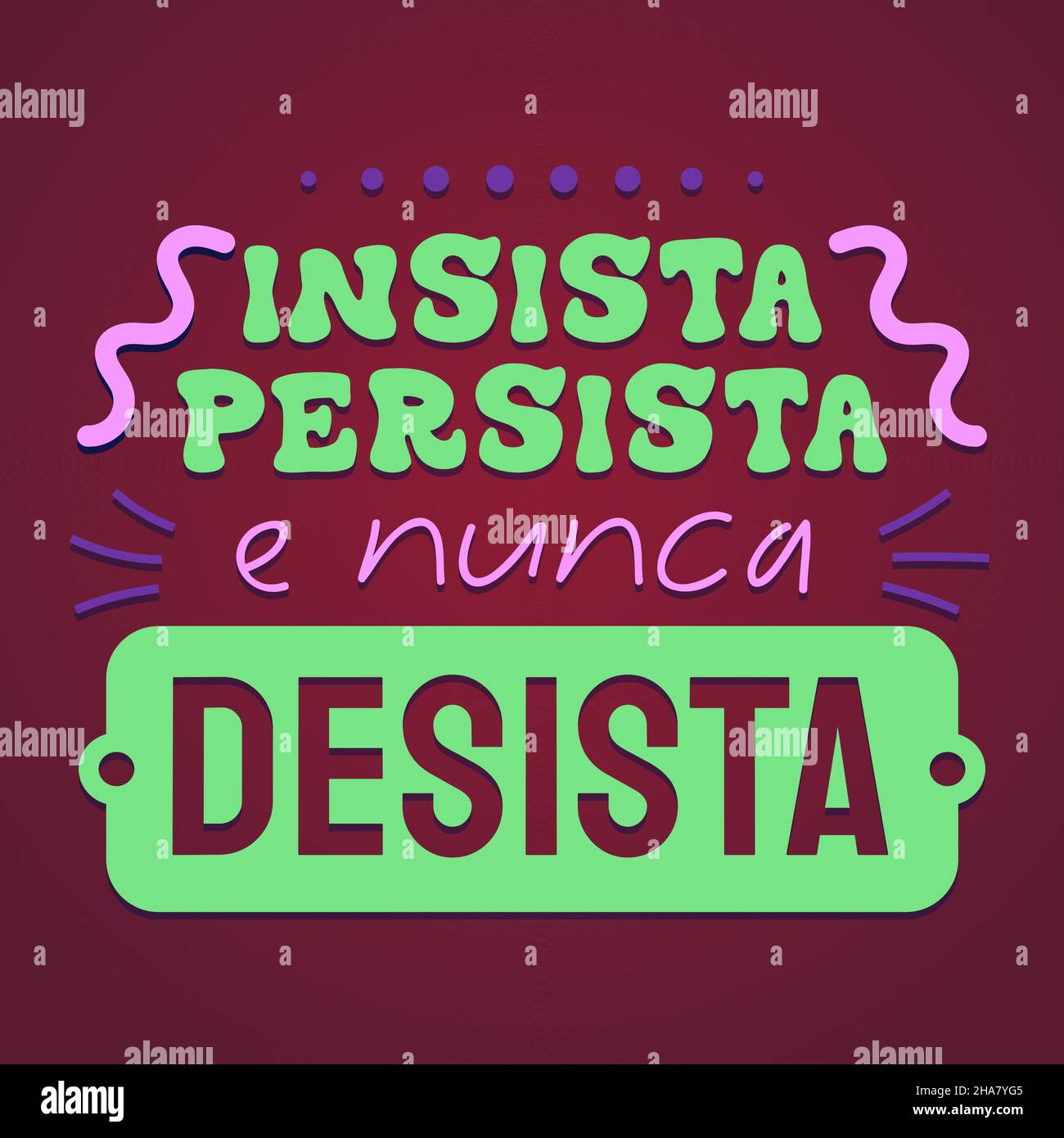 Affiche encourageante en portugais brésilien.Traduction - insister, persister et ne jamais abandonner. Illustration de Vecteur