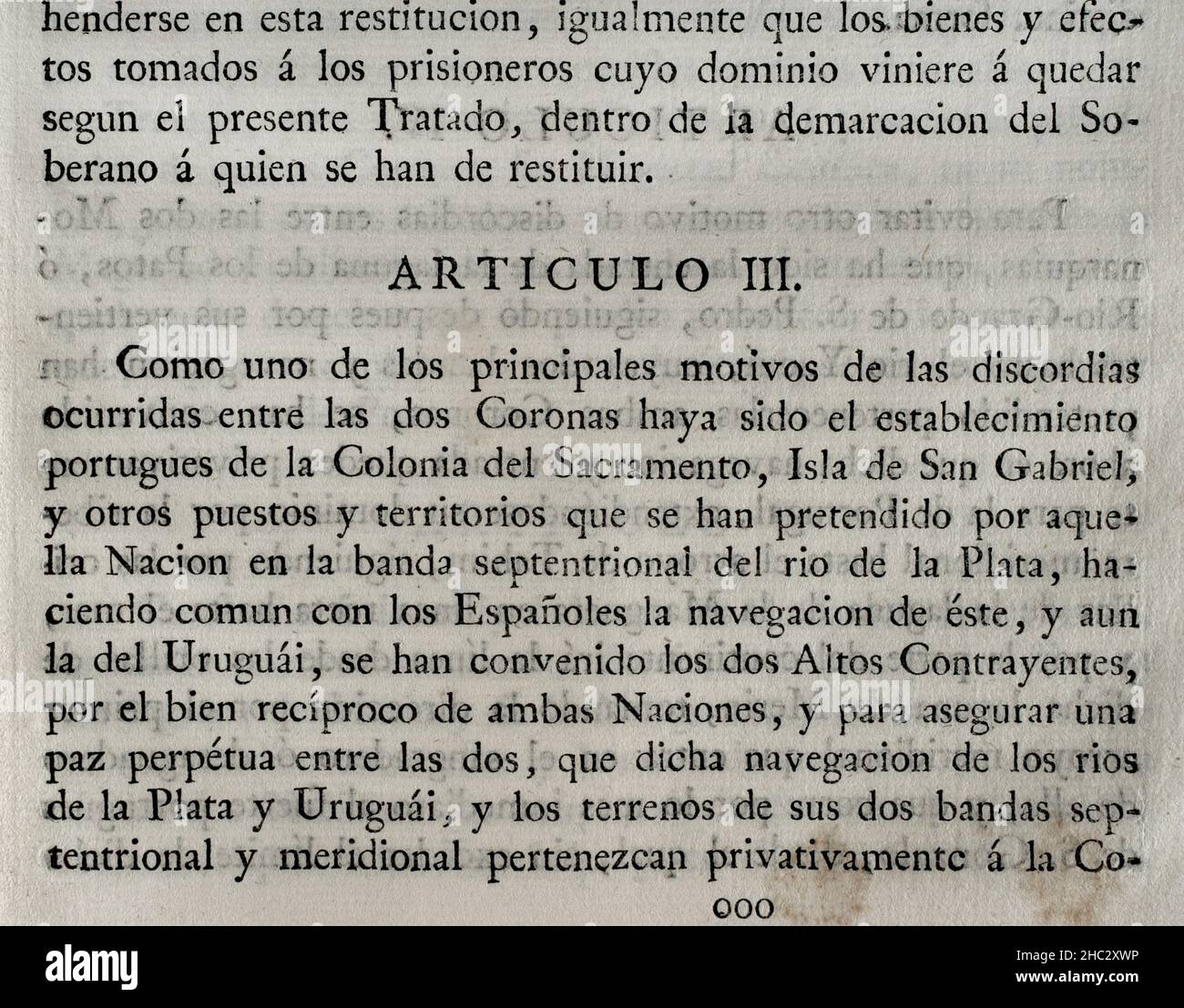 Premier traité de San Ildefonso (1 octobre 1777).Traité préliminaire sur les limites territoriales de l'Espagne et du Portugal en Amérique du Sud.La couronne portugaise a cédé à l'Espagne la moitié sud de l'Uruguay d'aujourd'hui, y compris Colonia del Sacramento.Aussi les îles d'Annobón et Fernando Poo dans les eaux guinéennes.La Couronne espagnole a accepté le retrait de l'île Santa Catarina, sur la côte brésilienne.Convenu et conclu par le roi Charles III d'Espagne et la reine Maria I du Portugal.Ratifié par le Roi à San Lorenzo de El Escorial le 11 octobre de cette année.Article IIICollection de la Tre Banque D'Images