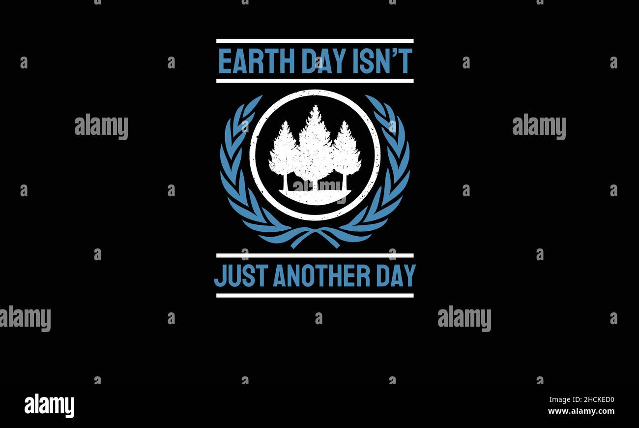 le jour de la terre n'est pas juste un autre jour arbres jour de la terre modèle de vecteur de texte de monogramme Illustration de Vecteur