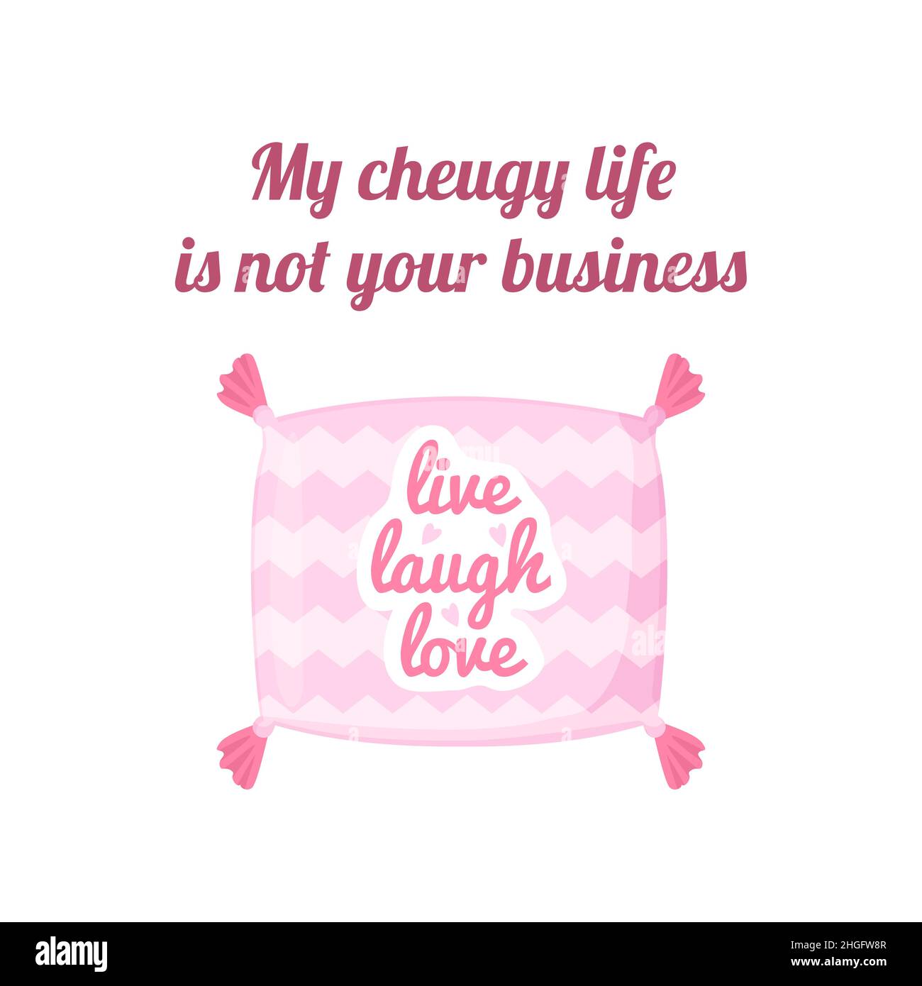 Cheugy citation avec coussin décoratif avec citation Live Love Laugh.Ma vie de tricherie n'est pas votre bannière d'affaires.Tendances milléniales.Texte isolé sur wthite Illustration de Vecteur