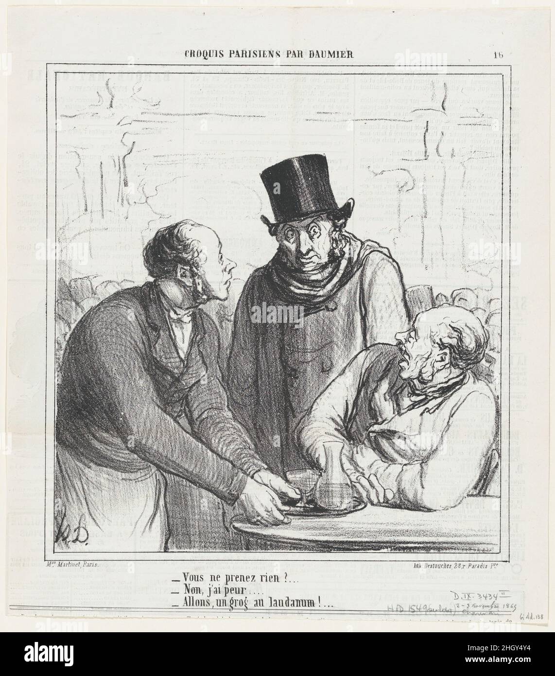 Vous n'avez rien?, d'après "croquis parisiens", publié dans le Charivari, 2-3 novembre 1865 2-3 novembre 1865 Honoré Daumier - vous n'avez rien?- non, j'ai peur.- Oh maintenant, au moins avoir un grog laudanum!.Vous n'avez rien ?, d'après les esquisses parisiennes, publié dans le Charivari, du 2 au 3 novembre 1865.'Croquis parisien' (Croquis Parisiens).Honoré Daumier (français, Marseille 1808–1879 Valmondois).Du 2 au 3 novembre 1865.Lithographie sur papier journal; deuxième état de deux (Delteil).Aaron Martinet (français, 1762–1841).Imprime Banque D'Images