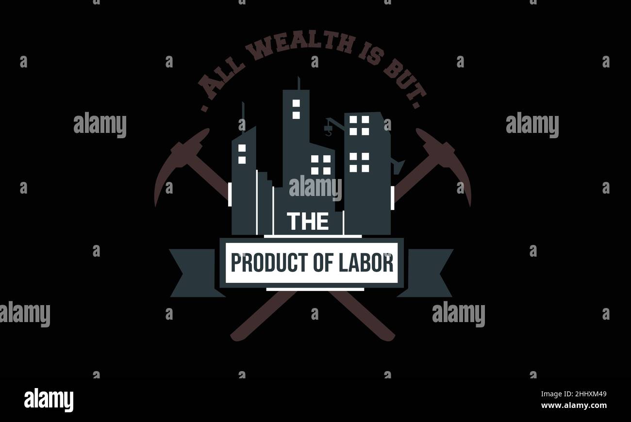 toute la richesse n'est que le produit des travaux de construction de main-d'œuvre les travailleurs de conception monogramme texte modèle vectoriel Illustration de Vecteur