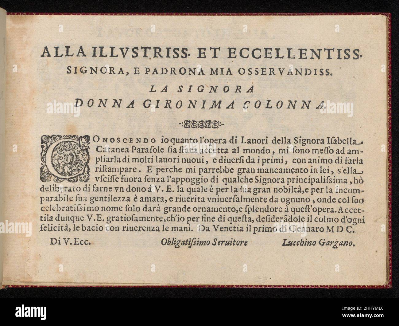 Pertiosa Gemma delle virtuose donne, page 2 (recto) 1600 Isabella Catanea Parasole Italien écrit par Isabella Catanea Parasole, Italien, ca.1575 environ1625, publié par Lucchino Gargano, Venise, relié par Hardy-Mennil.Dedicace page imprimé en noir avec la coupe de bois illustrée initiale 'C'.Pertiosa Gemma delle virtuose donne, page 2 (recto) 661164 Banque D'Images