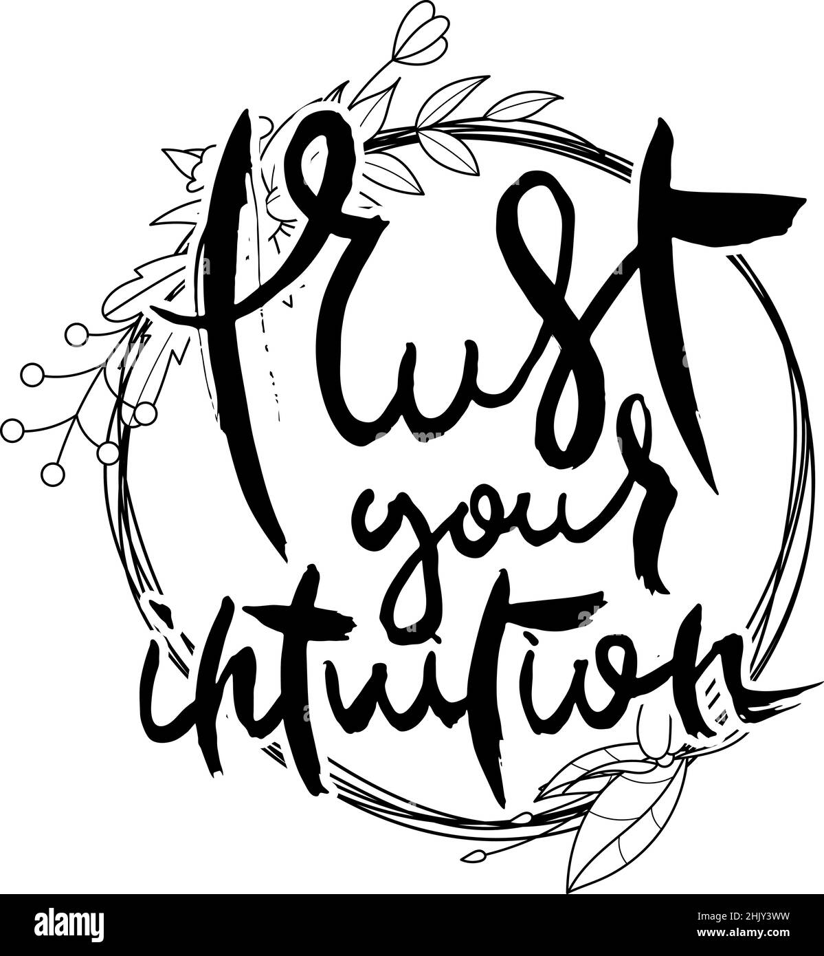 Faites confiance à votre intuition. Carte de grillage à la main avec fond de fleur. Lettres de style rétro faites main. Typograp vectoriel vintage dessiné à la main Illustration de Vecteur