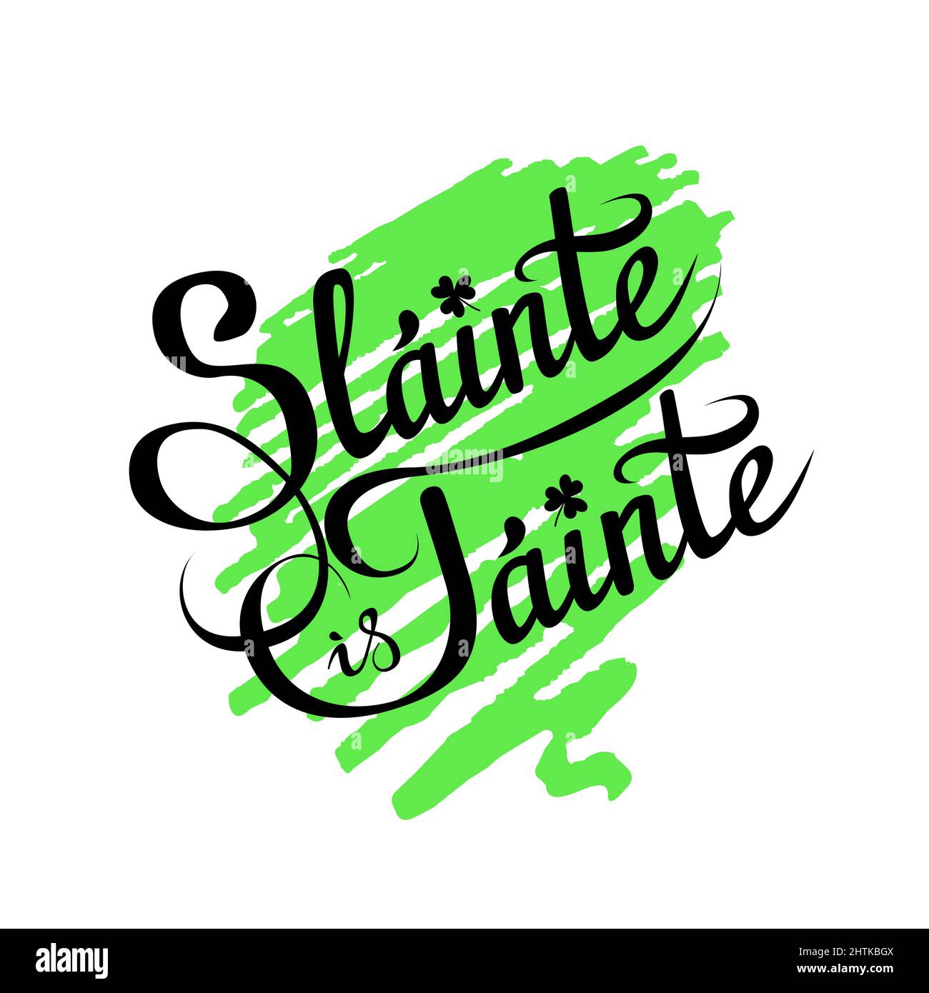 Santé et richesse, souhait irlandais, toast. Slainte est Tainte, la main lettering vecteur phrase sur le trait vert de pinceau Illustration de Vecteur