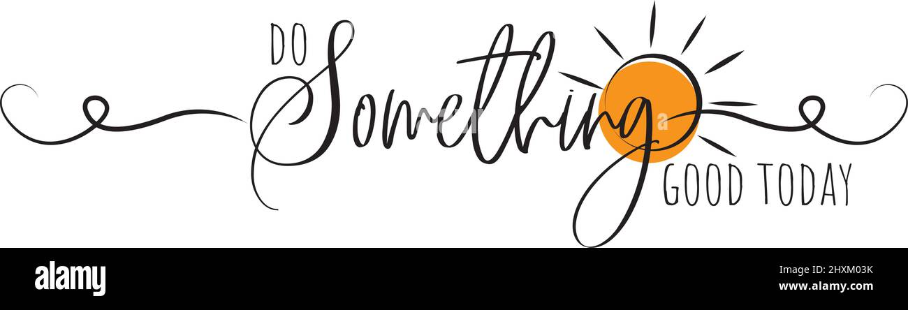 Faites quelque chose de bon aujourd'hui, Vector. Motivation inspiration citation positive, affirmation. Design de l'élément verbal isolé sur fond blanc, lettrage. Mur Illustration de Vecteur