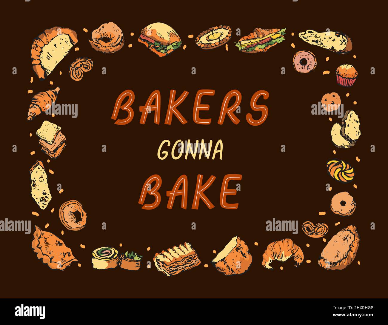 Citation amusante et inspirante Bakers gonna Bake dans un cadre coloré dessiné à la main fait d'articles de boulangerie. Carte vectorielle prête à l'emploi Illustration de Vecteur