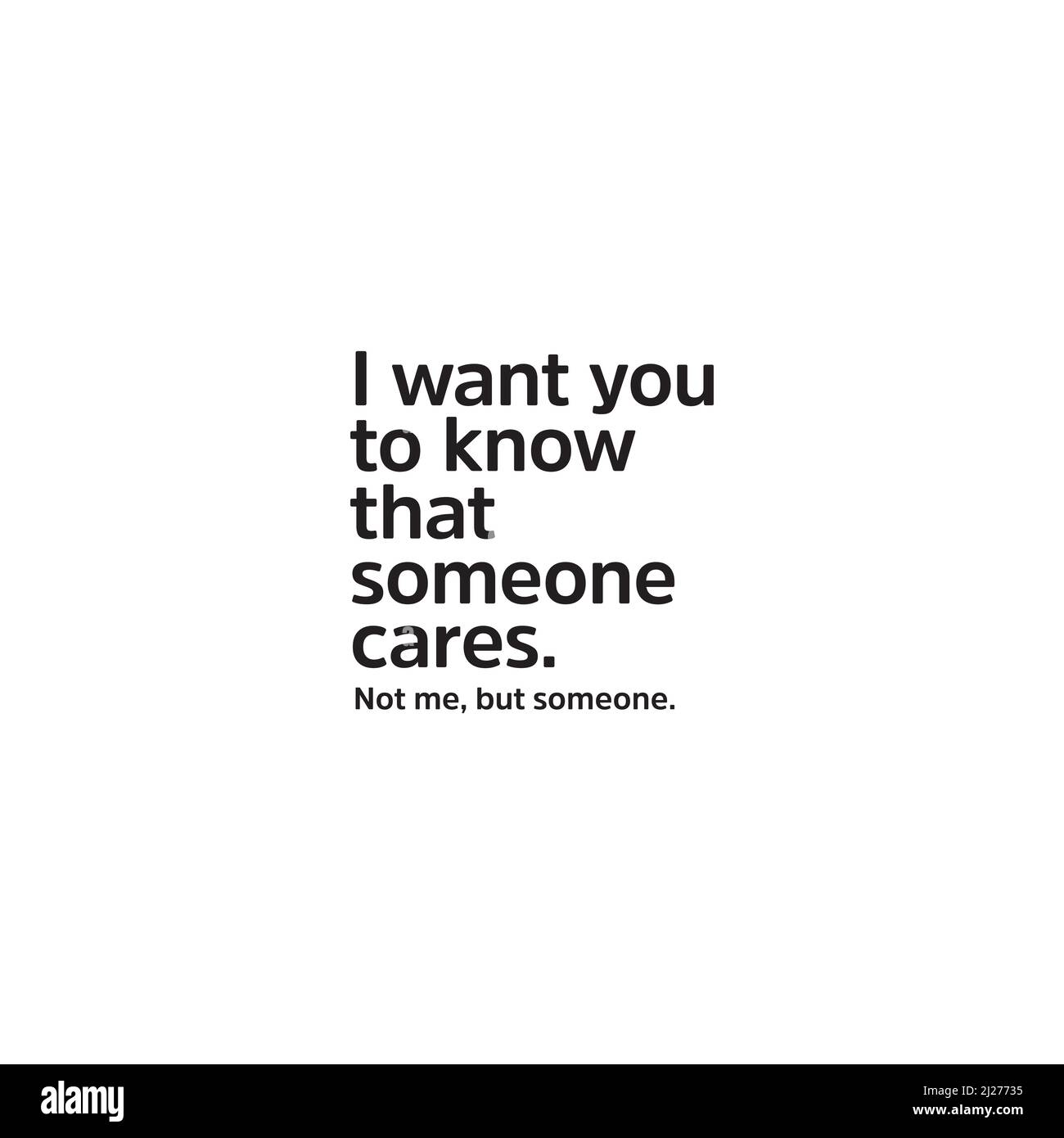 Je veux que vous sachiez que quelqu'un s'en soucie. Pas moi, mais quelqu'un. Illustration de Vecteur