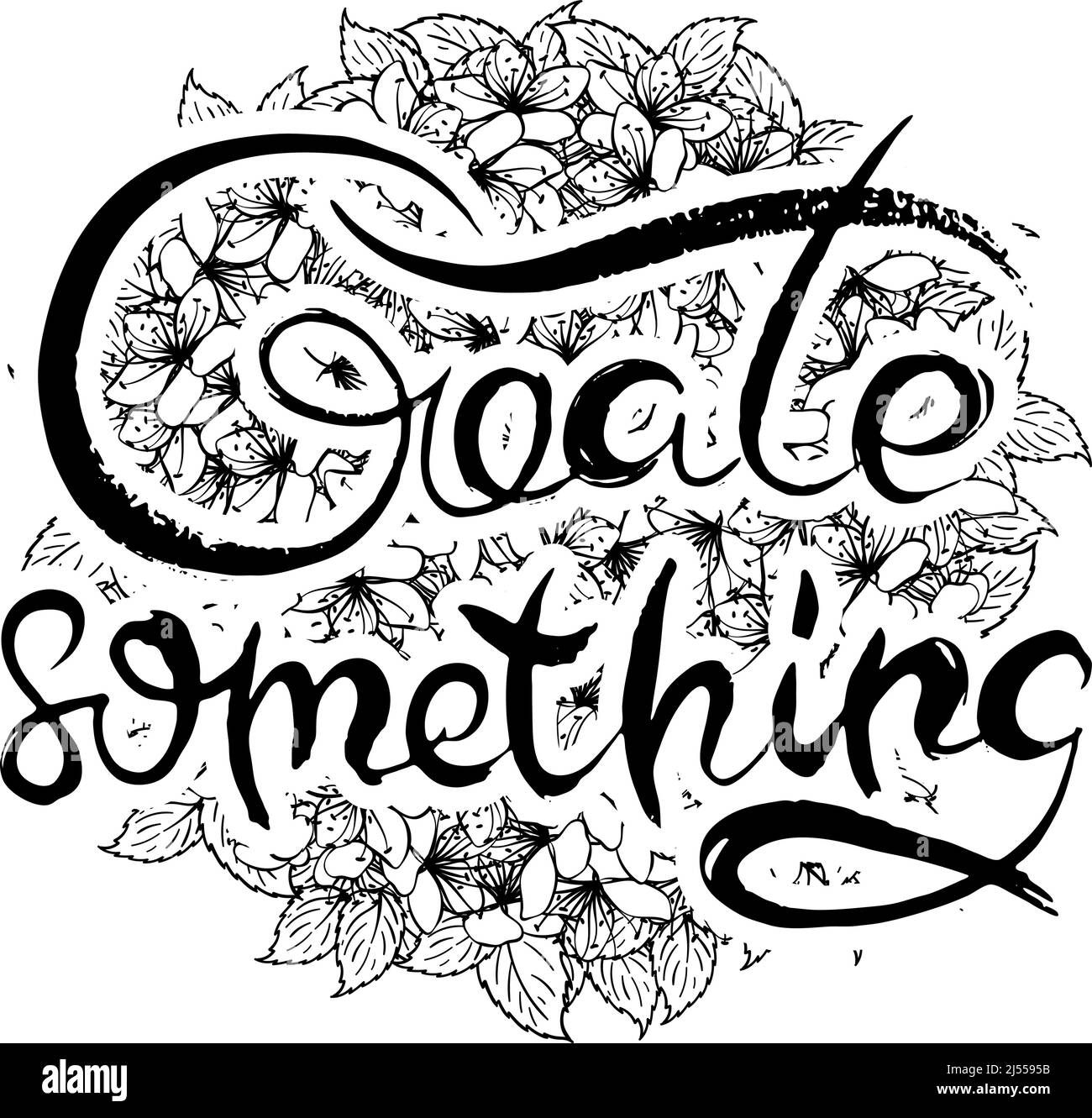 Créer quelque chose. Carte de grillage à la main avec fond de fleur. Lettres de style rétro faites main. Typographie vectorielle vintage dessinée à la main i Illustration de Vecteur