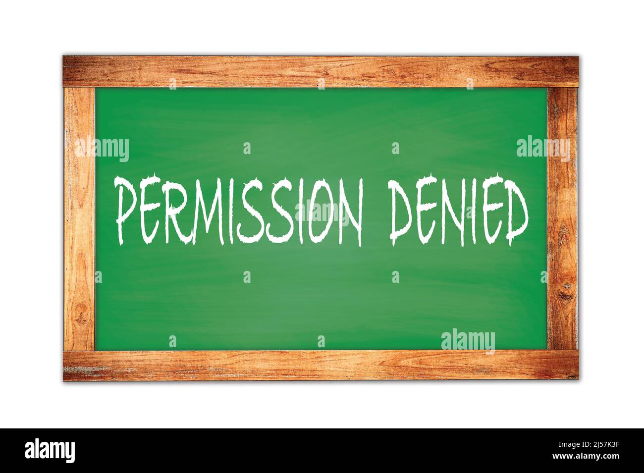 AUTORISATION REFUSÉE texte écrit sur le tableau noir vert de l'école de cadre en bois. Banque D'Images