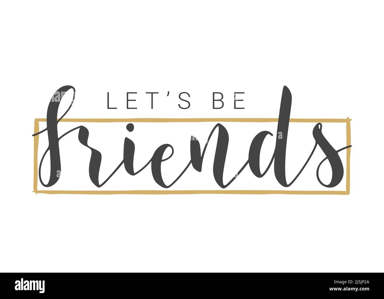 Lettrage manuscrit dut's be Friends. Modèle pour bannière, invitation, fête, carte postale, affiche, Impression, autocollant ou produit Web. Illustration de Vecteur