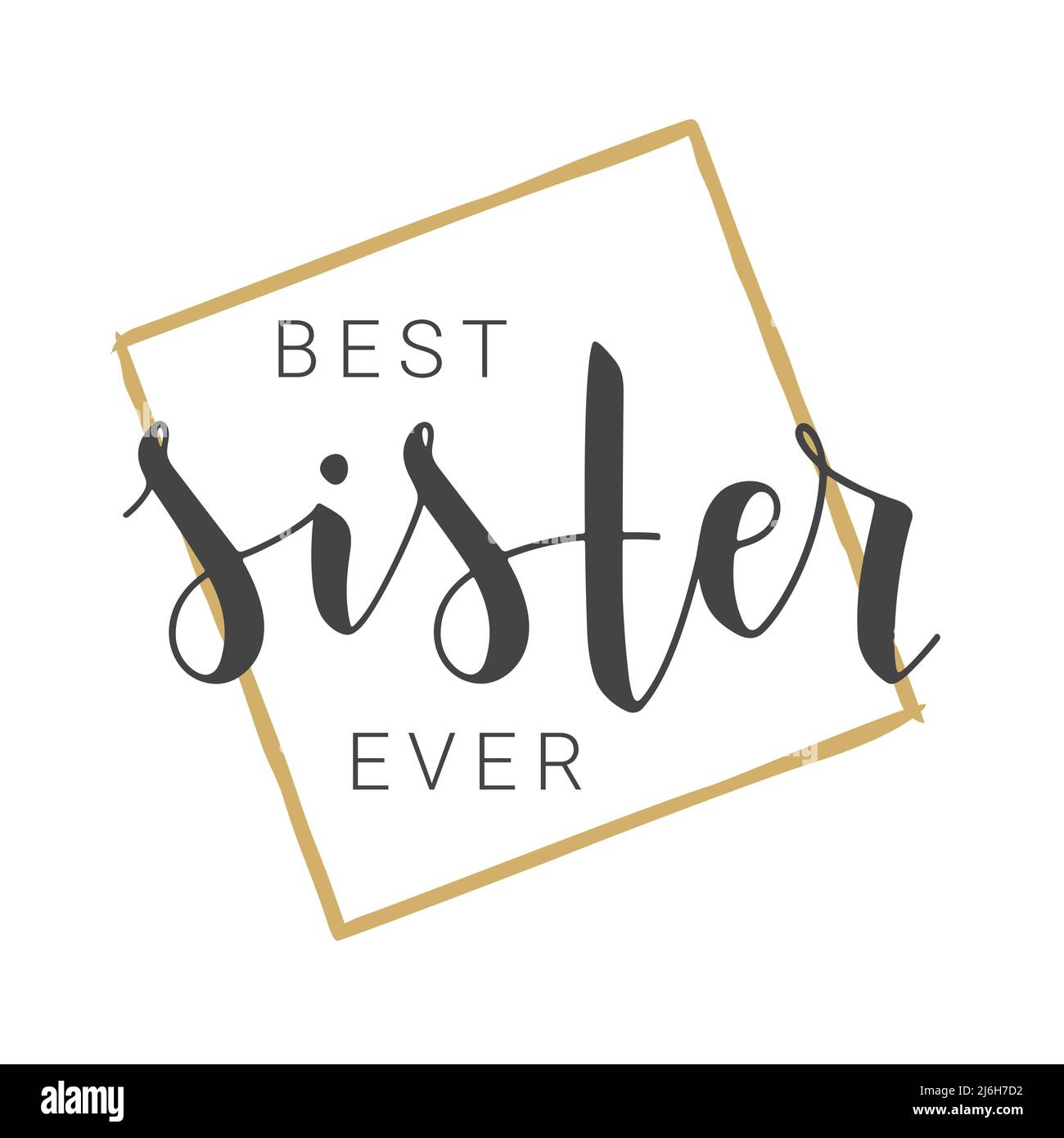 Lettre manuscrite de la meilleure sœur de tous les temps. Modèle pour bannière, carte de vœux, carte postale, invitation, fête, Poster, imprimé ou produit Web. Illustration de Vecteur