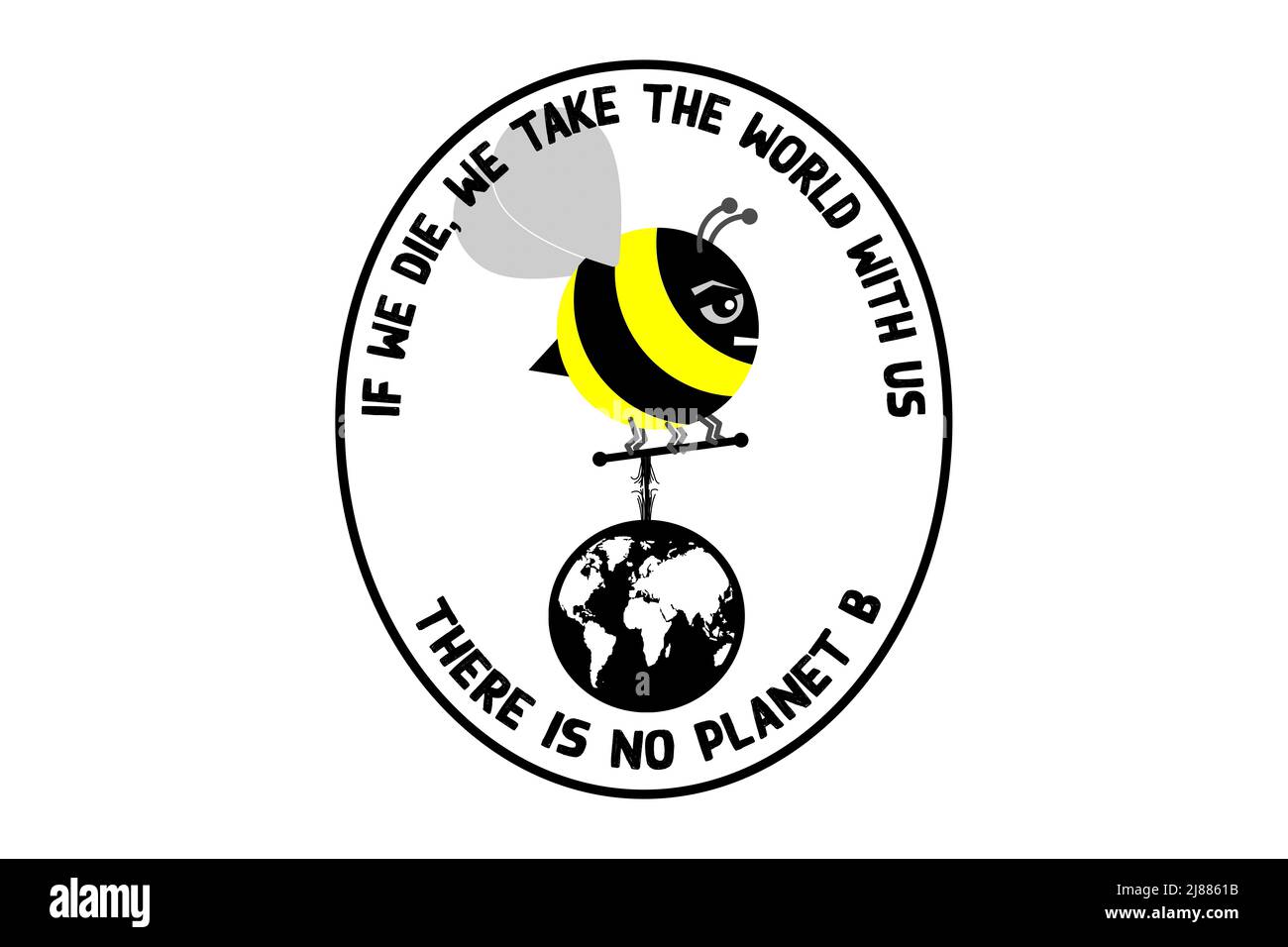 Si nous mourons, nous prenons le monde avec nous, il n'y a pas de planète B, une abeille en colère transportant le monde sur une corde effilochée, la perte d'insectes par la pollution et Banque D'Images