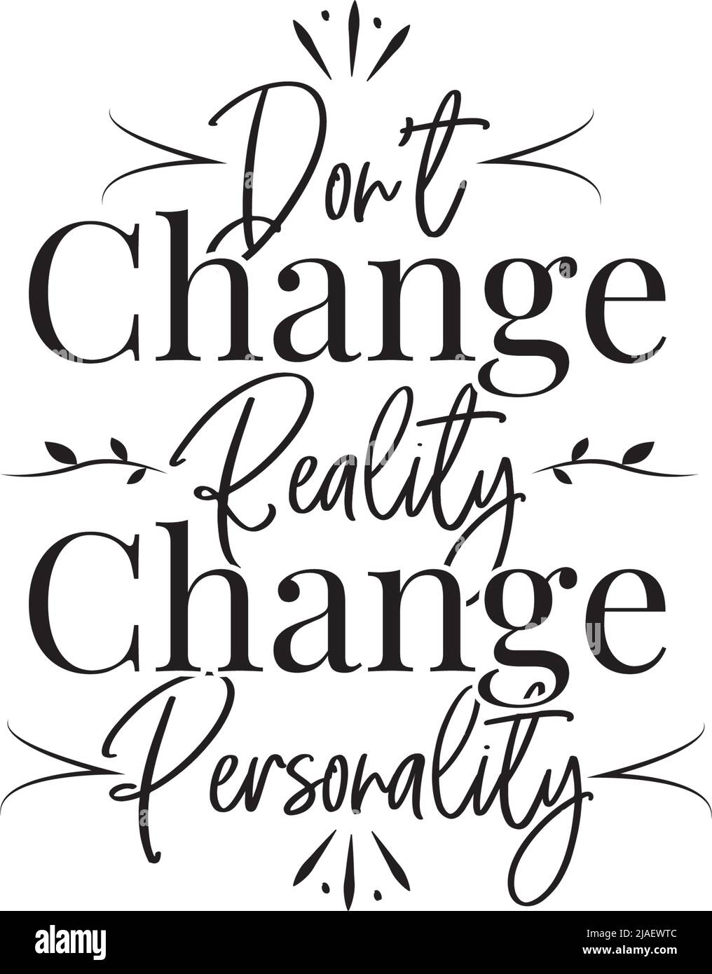 Ne changez pas la réalité, changez votre personnalité, vecteur. Citations motivationnelles de la vie d'inspiration. Pensée positive, affirmation. Conception de l'élément verbal isolée Illustration de Vecteur