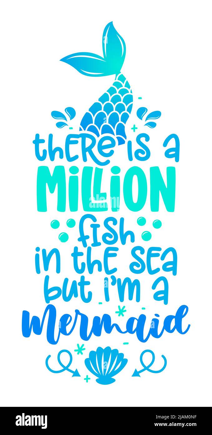 Il y a un million de poissons dans la mer, mais je suis une Sirène - drôle de motivation conte de fées citations. Lettres d'été calligraphiques. Bon pour invitation, poster Illustration de Vecteur