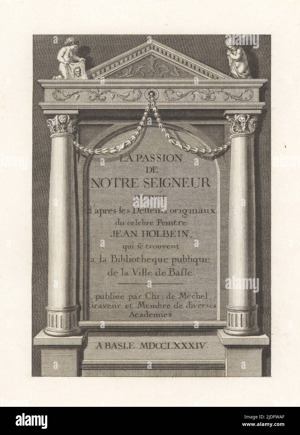 Page de titre de la passion de notre Seigneur, la passion de notre Seigneur, 1784. Inscription entre deux colonnes décorées de guirlandes, deux putti sur le portique, l'une tenant une enveloppe avec le visage du Christ. Gravure sur plaque de coperplate par Christian Mechel après un portrait de Hans Holbein dans l'oeuvre de Jean Holbein de Christian von Mechel, chez Guillaume Haas, Bâle, 1784. Banque D'Images