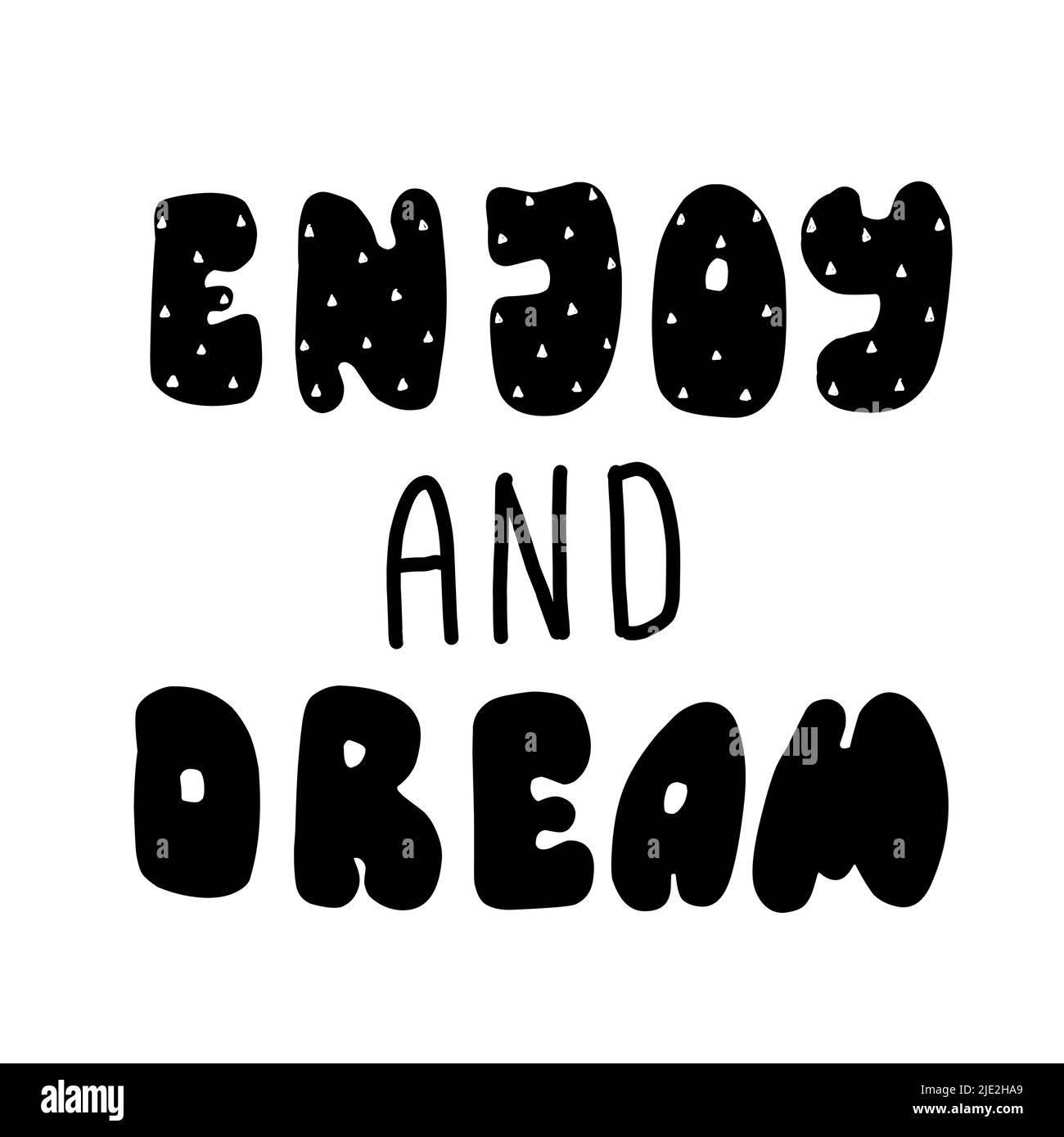 Imprimé texte « Profitez et rêvez ». Imprimé texte pour t-shirt, autocollant, vêtement, papier peint, fond d'écran et toutes les utilisations Illustration de Vecteur