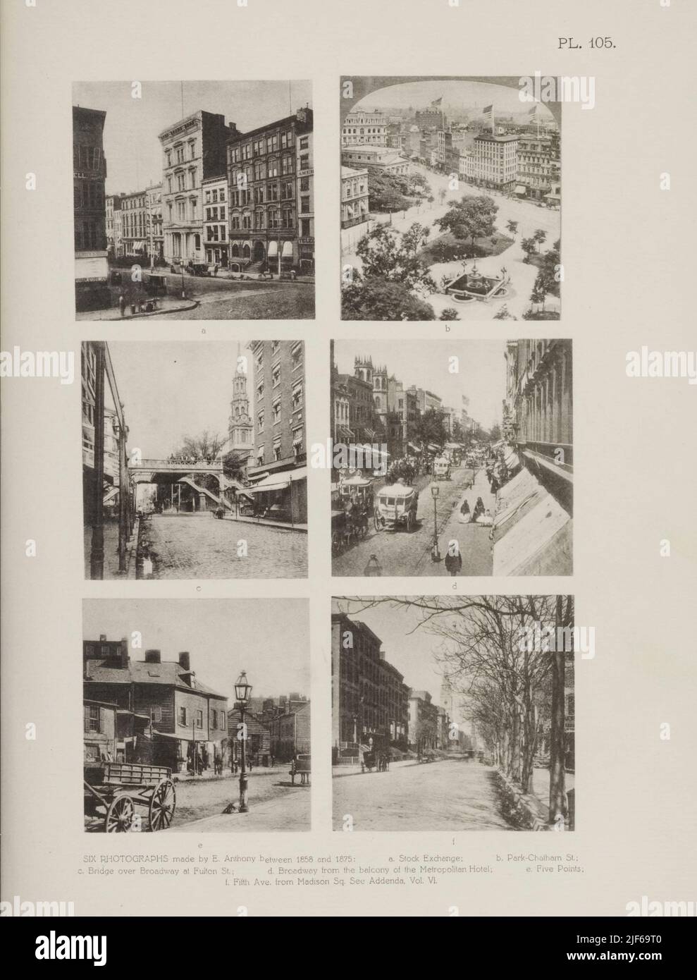SIX PHOTOGRAPHIES RÉALISÉES PAR E. ANTHONY ENTRE 1858 ET 1875; A. BOURSE DE VALEURS; (PARK-CHATHAM STS. ; c. PONT AU-DESSUS DE BROADWAY À FULTON ST.; D. LARGE CHEMIN DU BALCON DE L'HÔTEL MÉTROPOLITAIN; €. CINQ POINTS; F, CINQUIÈME AVE. DE MADISON SQ du livre The iconography of Manhattan Island, 1498-1909 compilé à partir de sources originales et illustré par photo-intaglio reproductions de cartes, plans, vues, et documents importants dans les collections publiques et privées - Volume 6 Banque D'Images