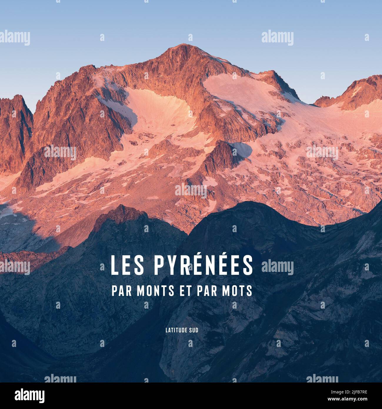Les Pyrénées par le mot et l'image de Jean-Paul AZAM par Editions CAIRN Banque D'Images
