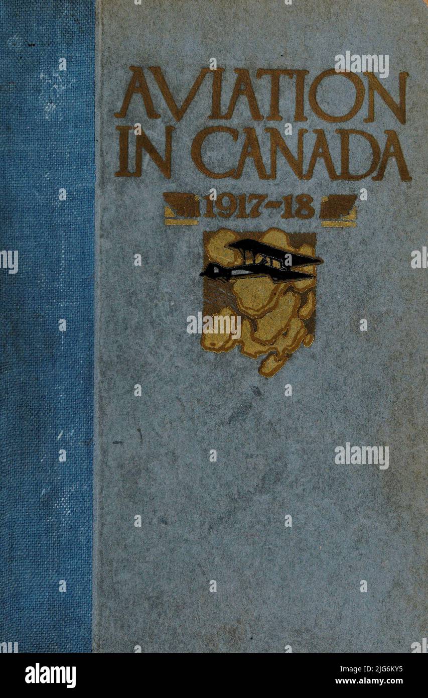 Couverture de livre du livre « Aviation in Canada, 1917-1918 » par Alan Sullivan, Date de publication 1919 Éditeur Toronto, CAN., imprimé par Rous & Mann Limited Banque D'Images