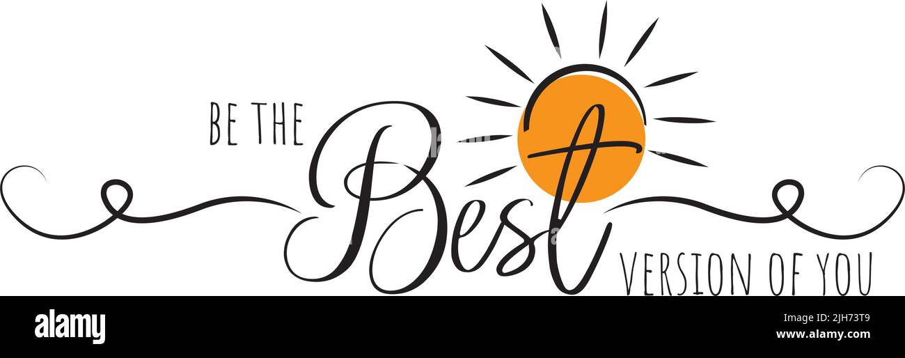 Soyez la meilleure version de vous, Vector. Citations motivationnelles de la vie d'inspiration. Pensée positive, affirmation. Conception de l'élément verbal isolée sur blanc Illustration de Vecteur