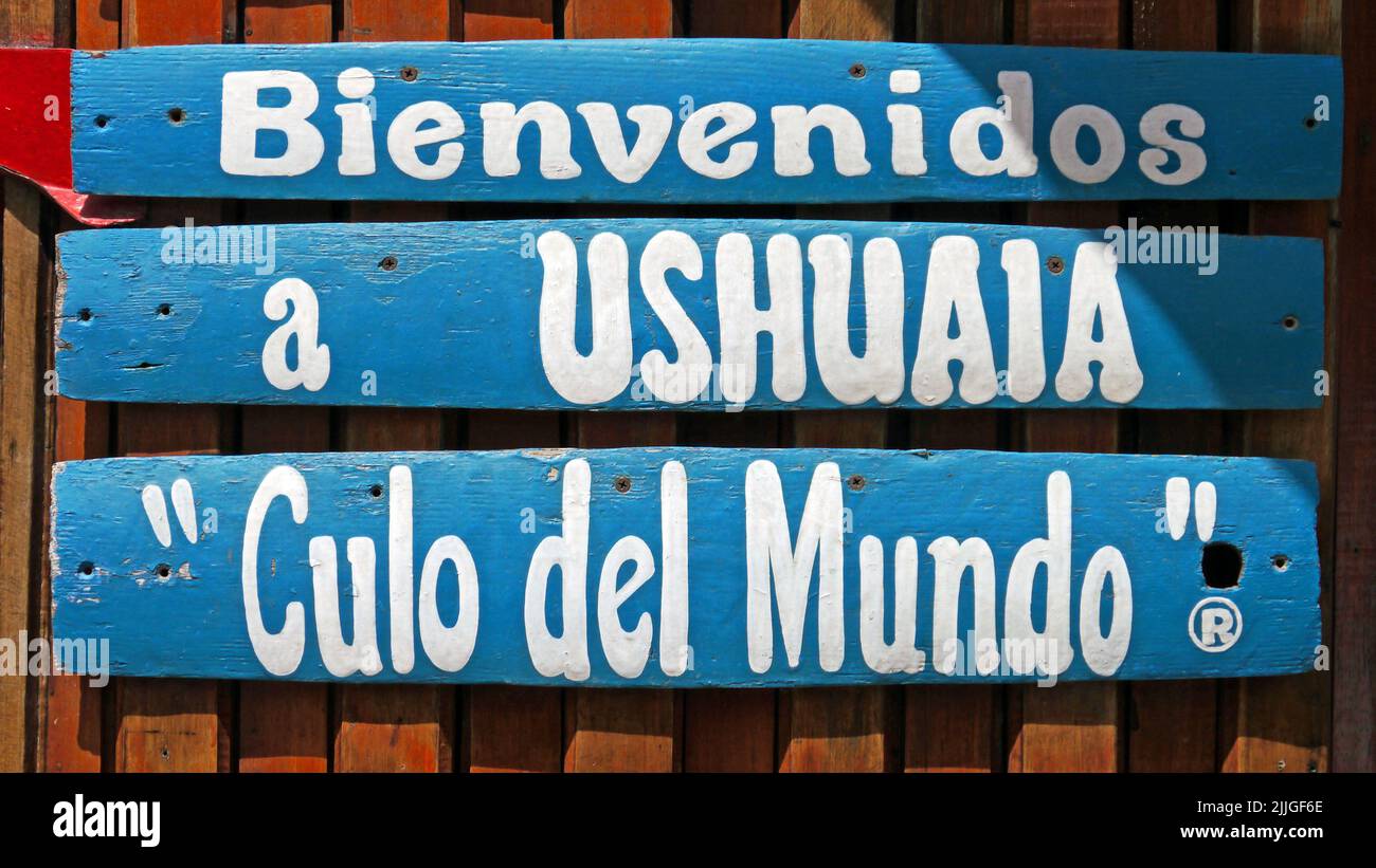 'Bienvenue à Ushuaia, 'Fesses du monde'®. Panneau à Ushuaia port passager, Tierra del Fuego, Argentine, 2011-01-09 13:00. Banque D'Images