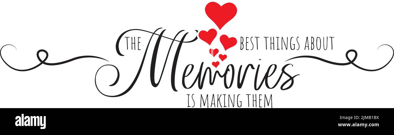 La meilleure chose à propos des souvenirs est des rendre, vecteur. Citation motivationnelle de la vie inspirante. Pensée positive, affirmation. Conception de l'élément verbal isolée Illustration de Vecteur