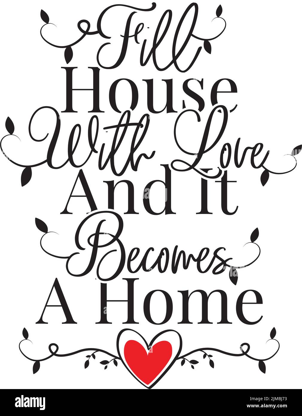 Remplissez une maison avec amour et elle devient une maison, vecteur. Citations de vie positive motivationnelles inspirantes. Design de l'élément verbal isolé sur fond blanc Illustration de Vecteur