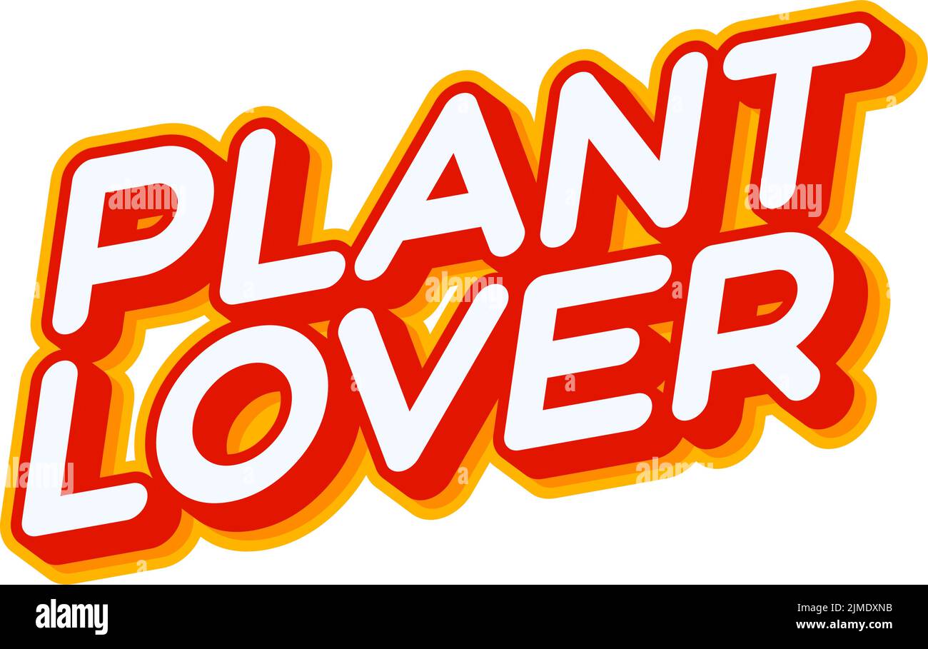 Plante Lover phrase qui aiment la plante. Lettrage isolé sur le vecteur de design blanc à effet de texte coloré. Texte ou inscriptions en anglais. Le moderne et cr Illustration de Vecteur