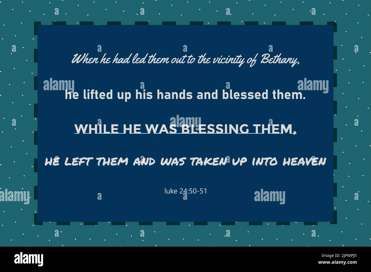 Vector: Bible text: Pendant qu'il les bénit, il les a laissés et a été pris dans le ciel. luc 24: 50, 51. Texte pour l'Ascension. Avec les couleurs bleu et g Illustration de Vecteur