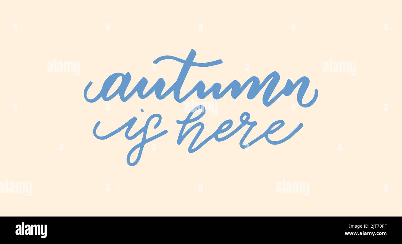 L'automne est là. Citation manuscrite d'automne inspirante, lettrage, calligraphie moderne à la brosse. Illustration vectorielle. Illustration de Vecteur