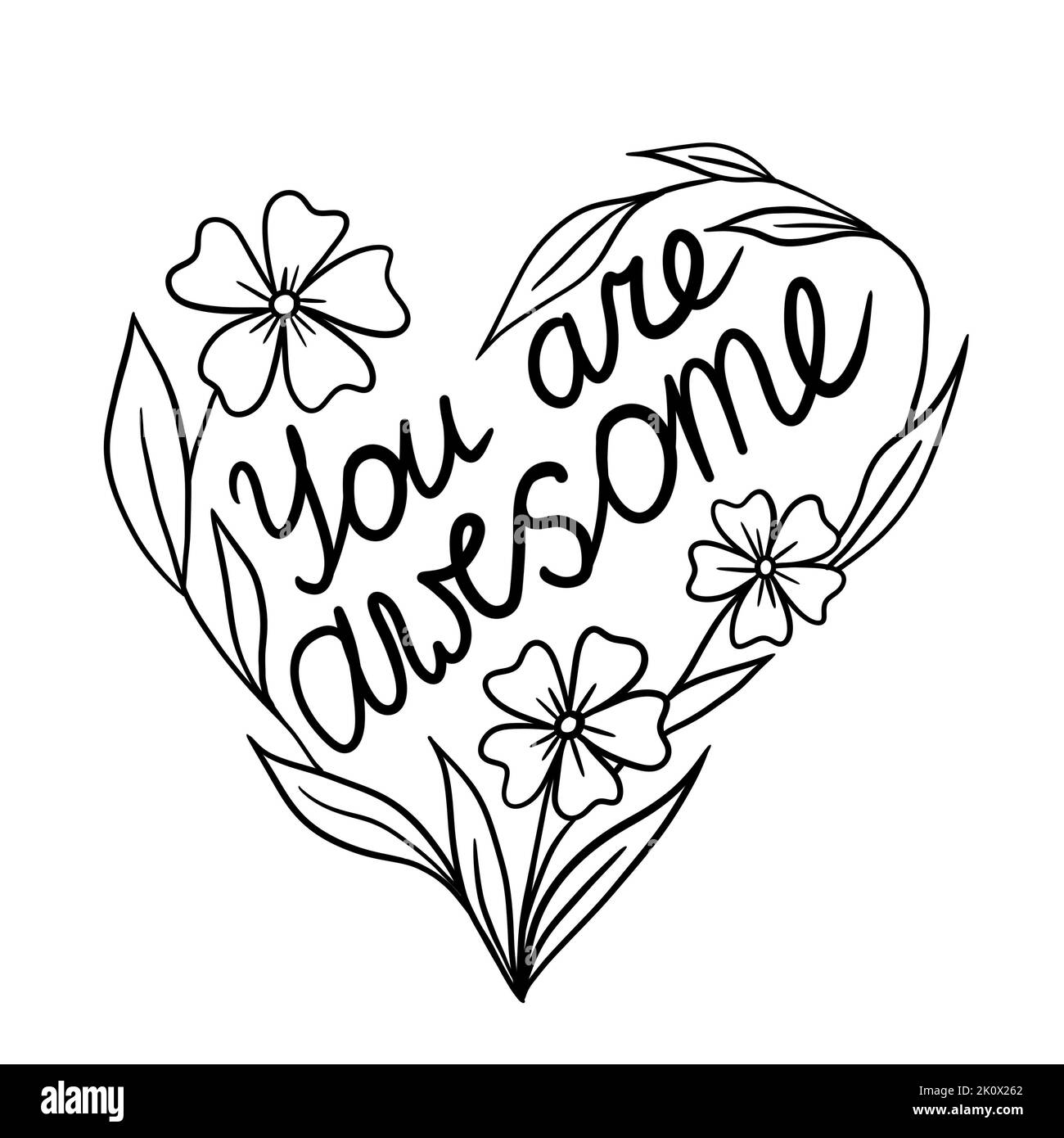 Illustration de forme de coeur avec des fleurs vous êtes un mot impressionnant. Motif floral noir ligne contour pour les cartes d'affiche avec amour St Valentin feuilles fleur Marguerite, affirmation de motivation Banque D'Images